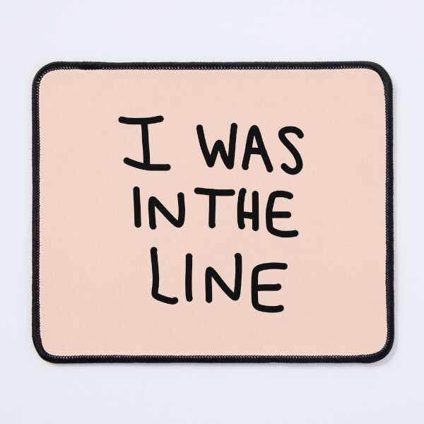 Item preview, I Was In The Line designed and sold by thebcarts.