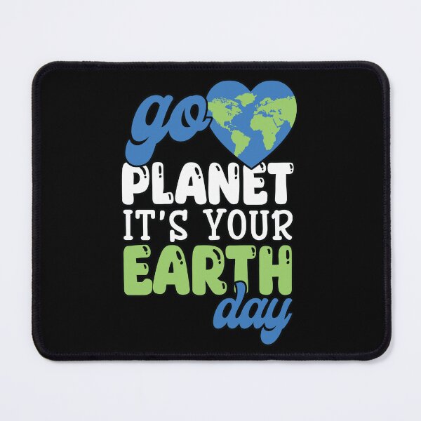 Item preview, Go Planet It's Your Earth Day designed and sold by DavidBriot.