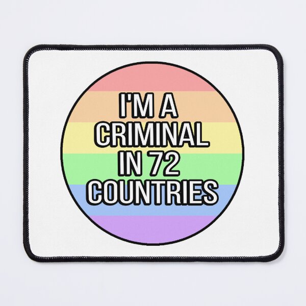 Item preview, I'm A Criminal In 72 Countries Funny Gay designed and sold by FunnyGayGuy.