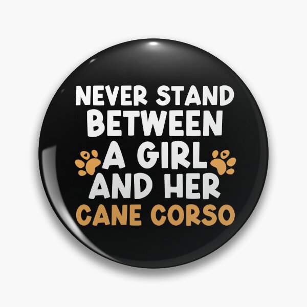 Item preview, Never Stand Between A Girl And Her Cane Corso designed and sold by TheAnimalZ00.