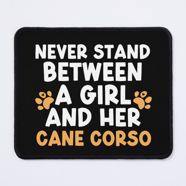 Item preview, Never Stand Between A Girl And Her Cane Corso designed and sold by TheAnimalZ00.