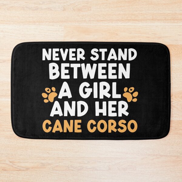 Item preview, Never Stand Between A Girl And Her Cane Corso designed and sold by TheAnimalZ00.