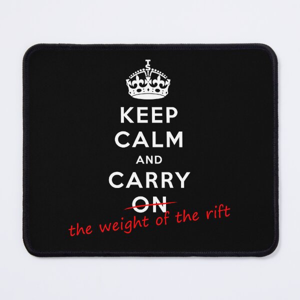 Item preview, Keep Calm And Carry The Weight Of The Rift designed and sold by densuponatime.