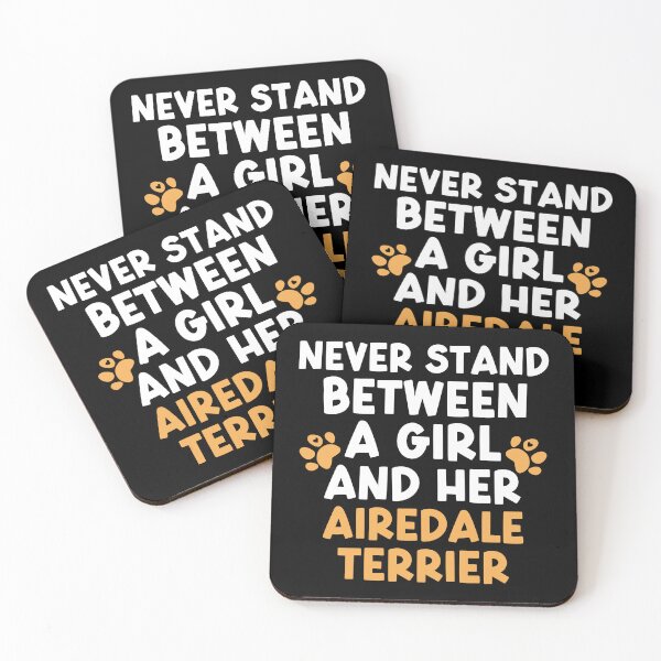 Item preview, Never Stand Between A Girl And Her Airedale Terrier designed and sold by TheAnimalZ00.