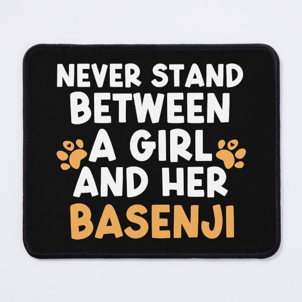 Item preview, Never Stand Between A Girl And Her Basenji designed and sold by TheAnimalZ00.