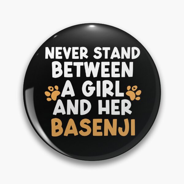 Item preview, Never Stand Between A Girl And Her Basenji designed and sold by TheAnimalZ00.