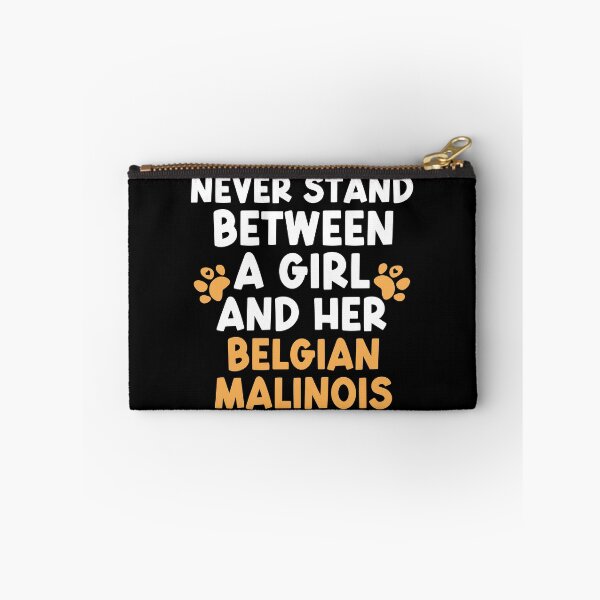 Item preview, Never Stand Between A Girl And Her Belgian Malinois designed and sold by TheAnimalZ00.