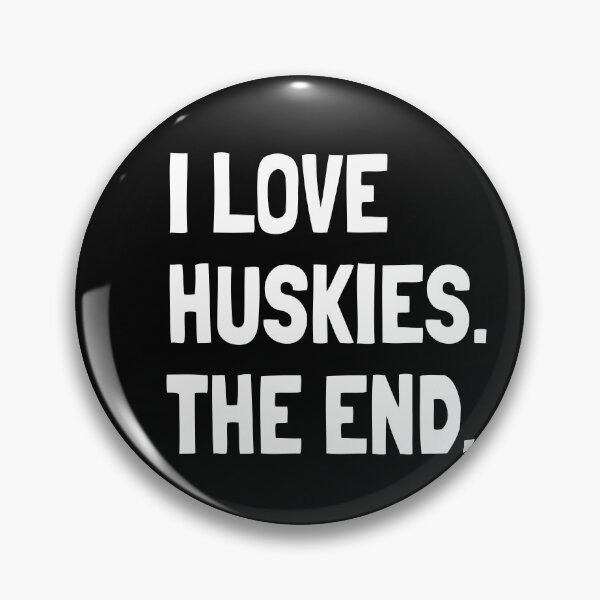 Artikelvorschau, Ich liebe Huskies Das Ende Süßes Hundegeschenk entworfen und verkauft von Guarddogdrive.