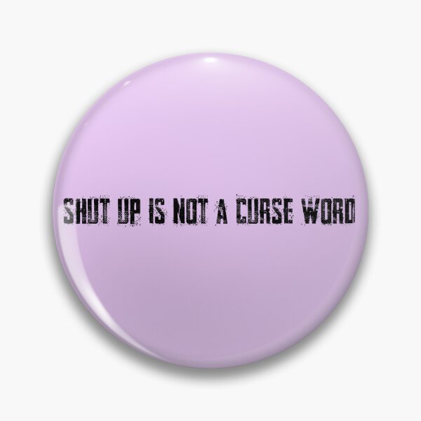 Item preview, Shut Up 1 designed and sold by johnnyclap.