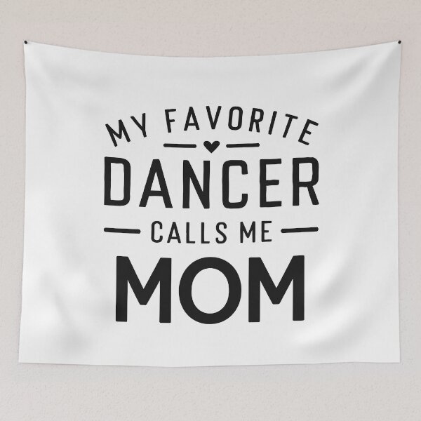 Item preview, My Favorite Dancer Calls Me Mom Mother's Day designed and sold by cimibaka25.