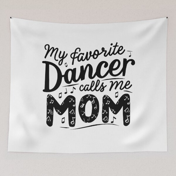 Item preview, My Favorite Dancer Calls Me Mom designed and sold by cimibaka25.