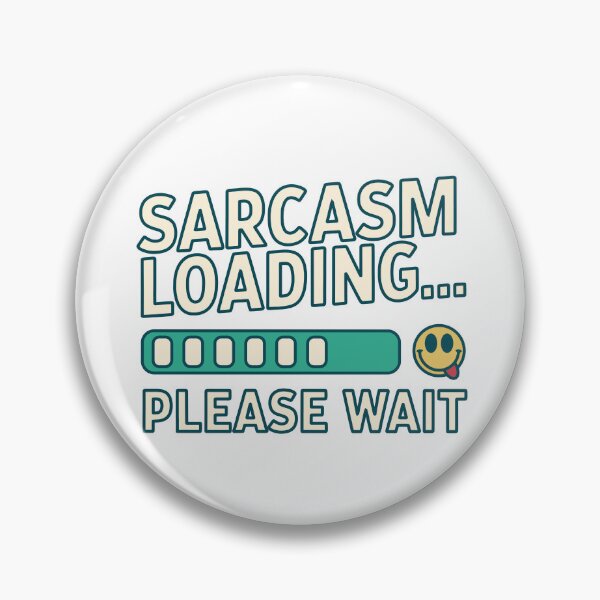 Item preview, Sarcasm Loading... Please Wait designed and sold by creaty-designs.