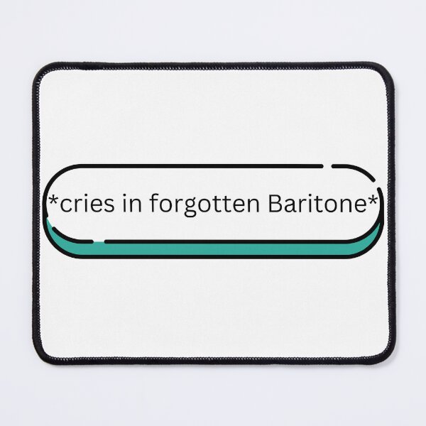Item preview, *cries in forgotten Baritone* designed and sold by PresleyRoach.