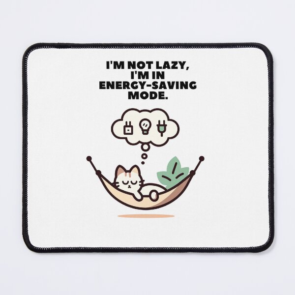 Item preview, I'm not lazy, I'm in energy saving mode. Inspirational and Funny Phrase designed and sold by LilianPixel.