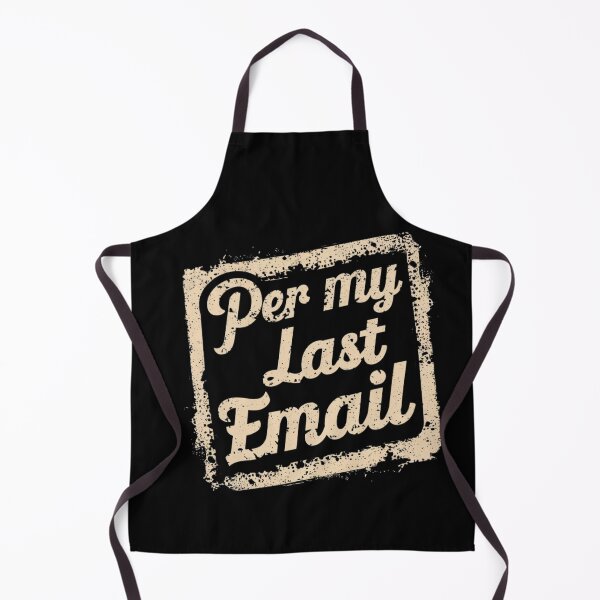 Item preview, Per My Last Email designed and sold by ZIZZO 22.