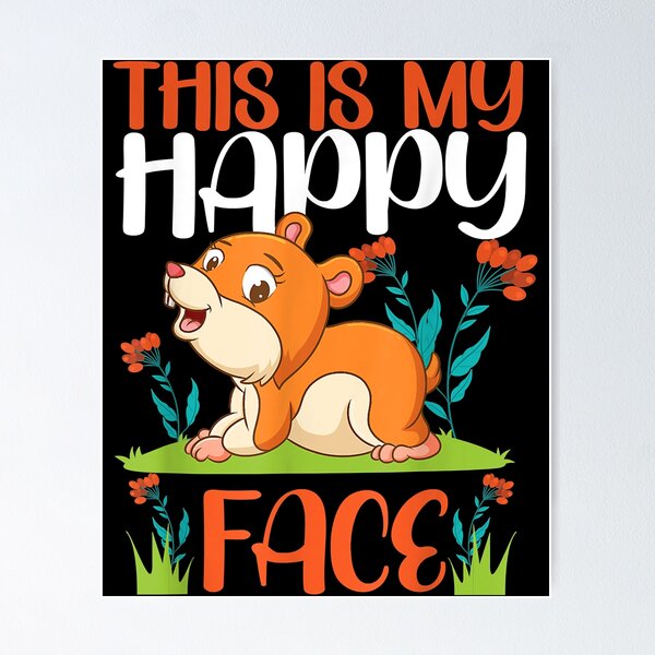 Item preview, Cute Hamster This Is My Happy Face designed and sold by AbbiSutto.