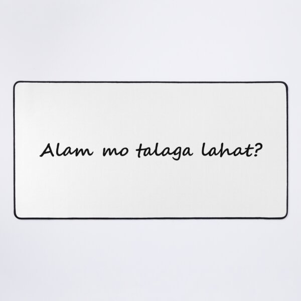 Item preview, " Alam mo talaga lahat? " in TAGALOG means " You know everything? " in ENGLISH designed and sold by PabloBSanchez.