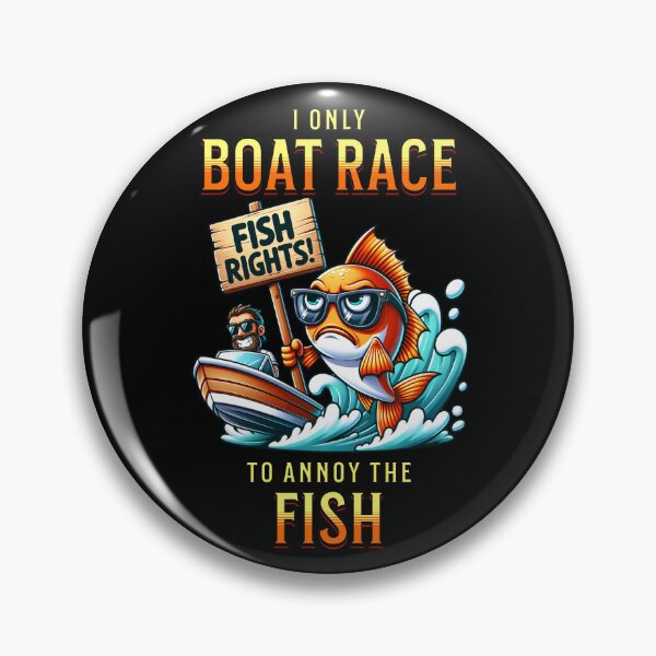 Item preview, I Only Boat Race To Annoy The Fish Funny Cute Sarcastic Drag Boat Racing Drag Boat Boating Fishing Boat Speed Boat Watercraft Grumpy Fish designed and sold by CarantinedChaos.