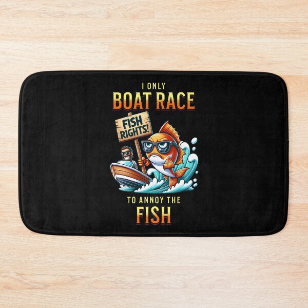 Item preview, I Only Boat Race To Annoy The Fish Funny Cute Sarcastic Drag Boat Racing Drag Boat Boating Fishing Boat Speed Boat Watercraft Grumpy Fish designed and sold by CarantinedChaos.