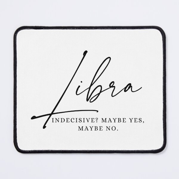 Item preview, Libra - Indecisive? Maybe Yes, Maybe No designed and sold by JT Digital.