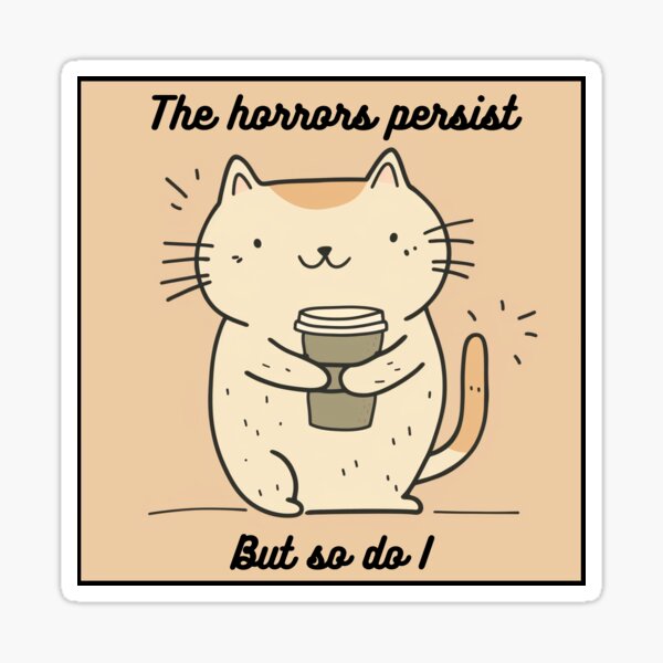 Vista previa del artículo con la obra «Los horrores persisten gato», diseñado y vendido por Mishphish.