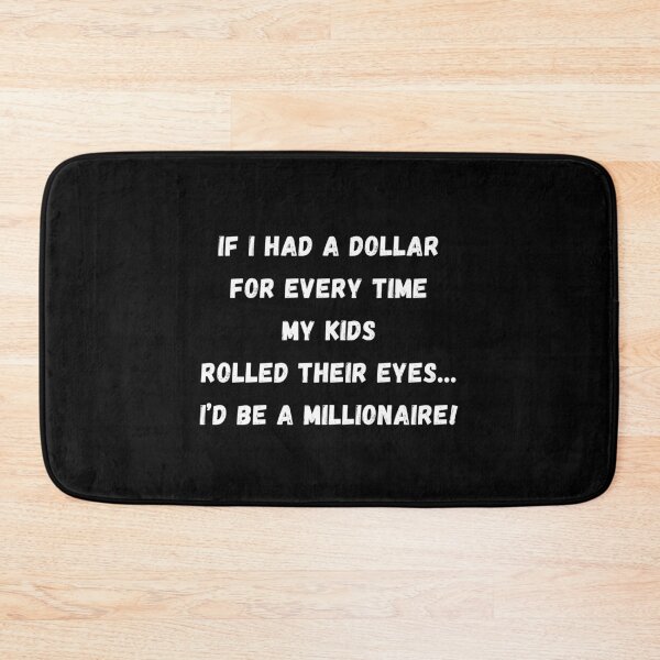 Item preview, Dollar For Every Eye Roll I'd Be A Millionaire designed and sold by Artography Designs.