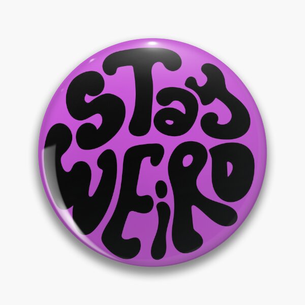 Item preview, Stay Weird Round designed and sold by socialarmour.