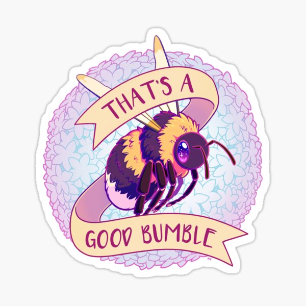 "That's a Good Bumble" Sticker for Sale by MaryCapaldi Redbubble