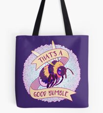 That's a Good Bumble Tote Bag
