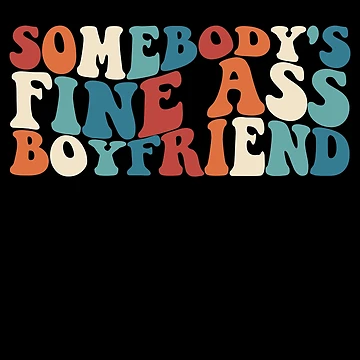 Imagen de la obra Somebody's Fine Ass Boyfriend Matching Couple Boyfriend Gear de DynamicDesign