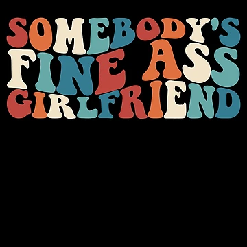 Imagen de la obra Somebody's Fine Ass Girlfriend Matching Couple Girlfriend Gear de DynamicDesign