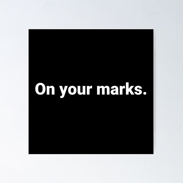 Item preview, On your marks. designed and sold by Text-based T-Shirts and Gifts.