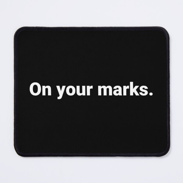 Item preview, On your marks. designed and sold by Text-based T-Shirts and Gifts.