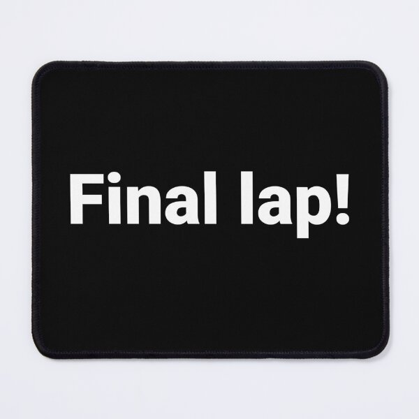 Item preview, Final lap! designed and sold by Text-based T-Shirts and Gifts.