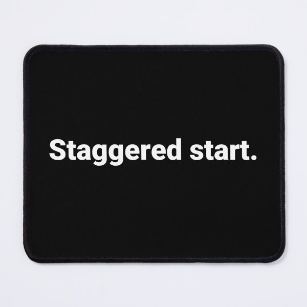 Item preview, Staggered start. designed and sold by Text-based T-Shirts and Gifts.