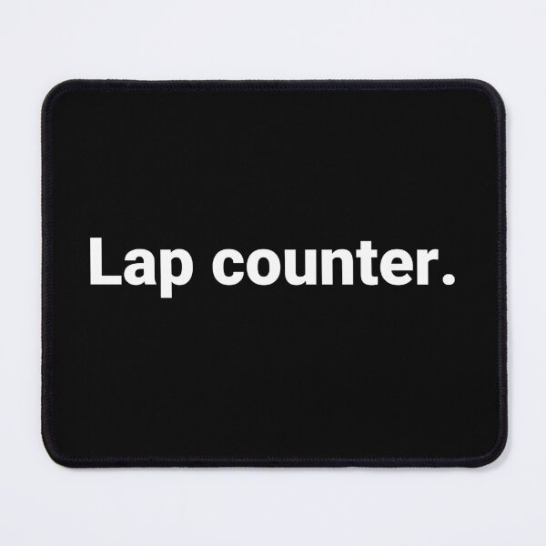 Item preview, Lap counter. designed and sold by Text-based T-Shirts and Gifts.