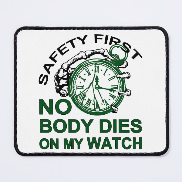 Item preview, Safety First; Nobody Dies On My Watch;  designed and sold by StickerApe.