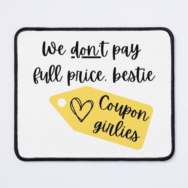 Item preview, We Don't Pay Full Price Bestie Coupon Girlies designed and sold by BrellieArts.