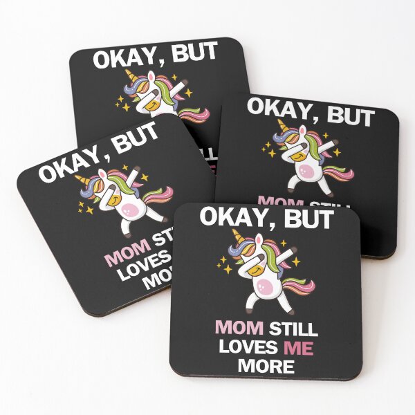 Item preview, OK, But Mom Loves Me More Funny Unicorn designed and sold by SleepingFoxy.