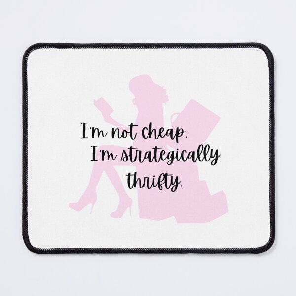 Item preview, I'm Not Cheap, I'm Strategically Thrifty designed and sold by BrellieArts.