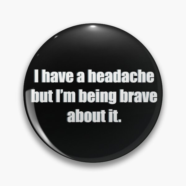 Item preview, I Have a Headache designed and sold by EiggammaI.