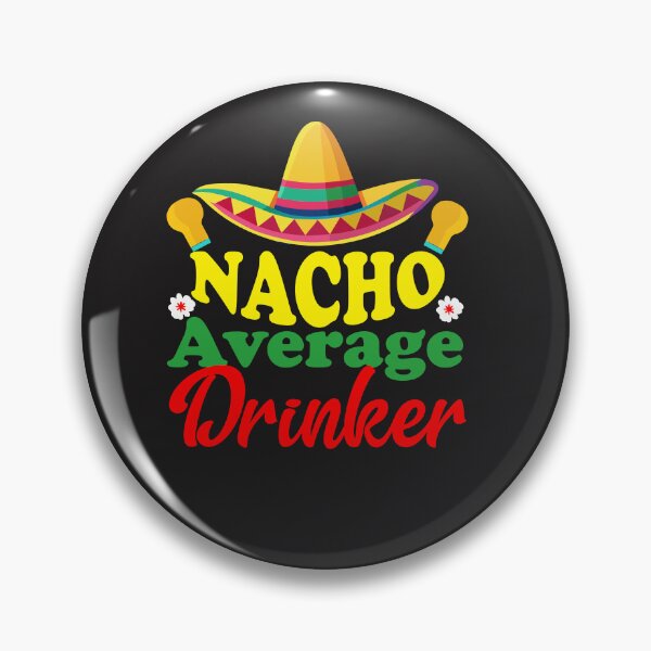 Item preview, Nacho Average Drinker  designed and sold by Craft99.