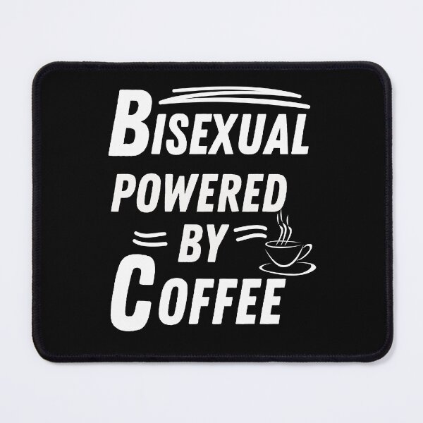 Item preview, Bisexual powered by coffee designed and sold by annoying-shirts.