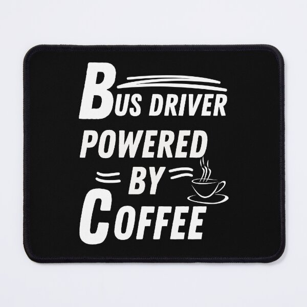 Item preview, Bus driver engineer powered by coffee designed and sold by annoying-shirts.