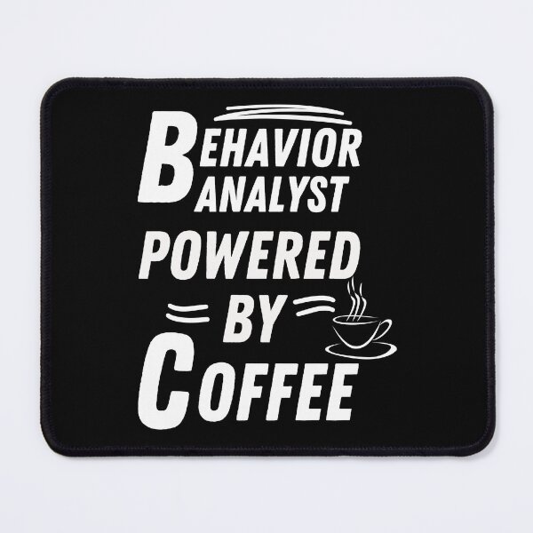 Item preview, Behavior analyst powered by coffee designed and sold by annoying-shirts.