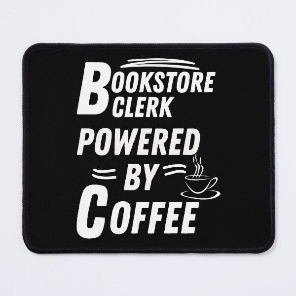 Item preview, Bookstore clerk powered by coffee designed and sold by annoying-shirts.