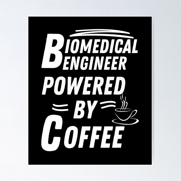Item preview, Biomedical engineer powered by coffee designed and sold by annoying-shirts.