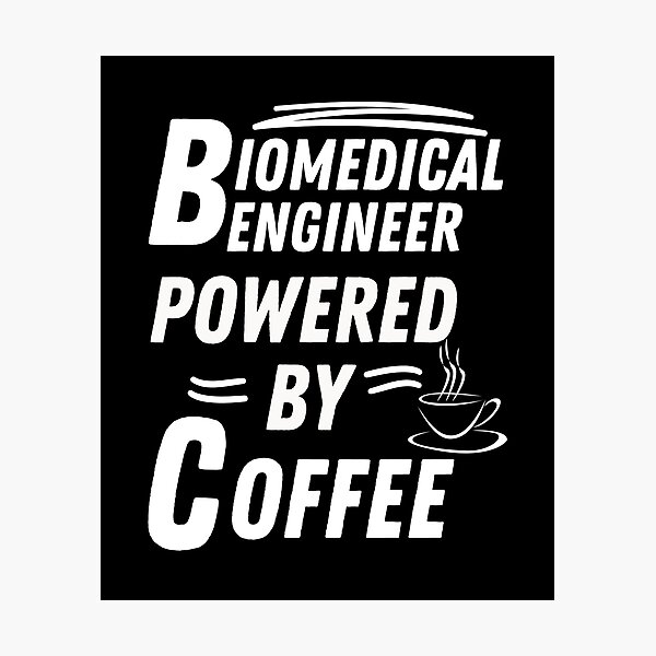 Item preview, Biomedical engineer powered by coffee designed and sold by annoying-shirts.