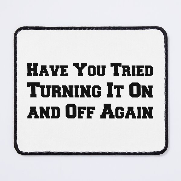 Item preview, Have You Tried Turning It On and Off Again designed and sold by 101univers.