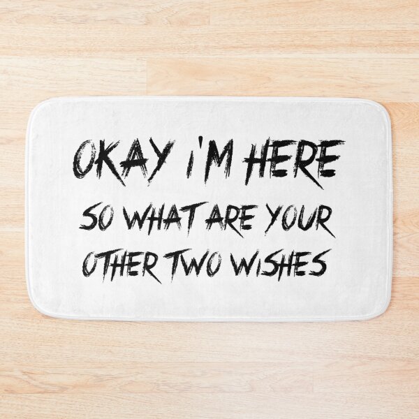 Item preview, Okay I'm here, so what are your other two wishes designed and sold by 101univers.